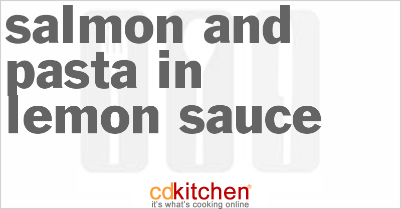 Salmon And Pasta In Lemon Sauce - CDKitchen.com