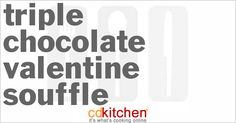 Triple Chocolate Valentine Souffle - CDKitchen.com