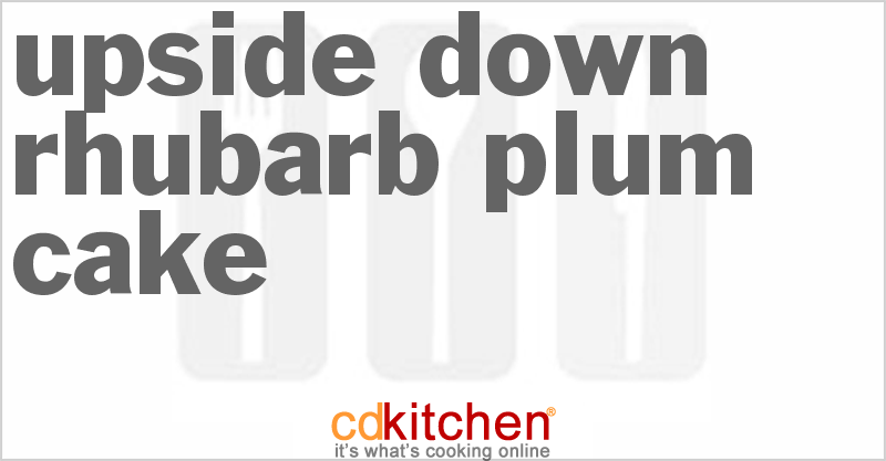 Upside-Down Rhubarb Plum Cake - CDKitchen.com