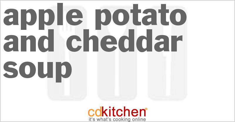 Apple Potato and Cheddar Soup - CDKitchen.com