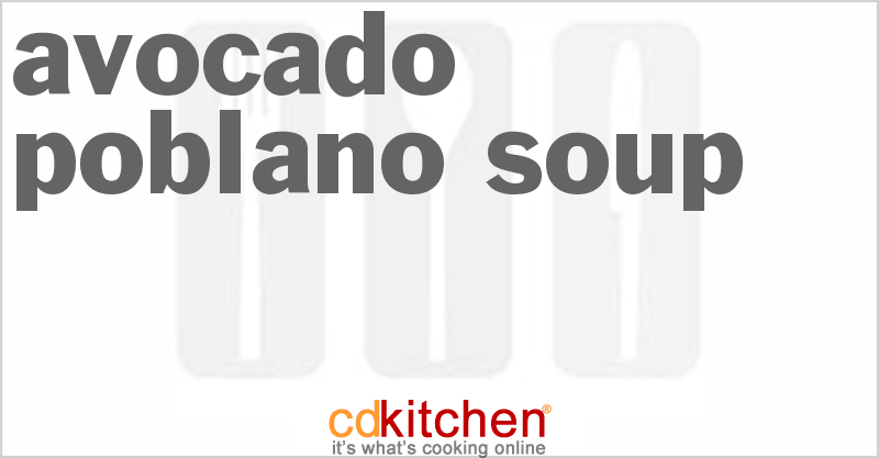 Avocado Poblano Soup - CDKitchen.com