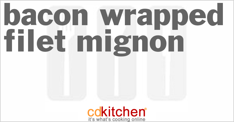Bacon-Wrapped Filet Mignon - CDKitchen.com
