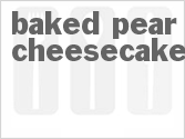 recipe for baked pear cheesecake