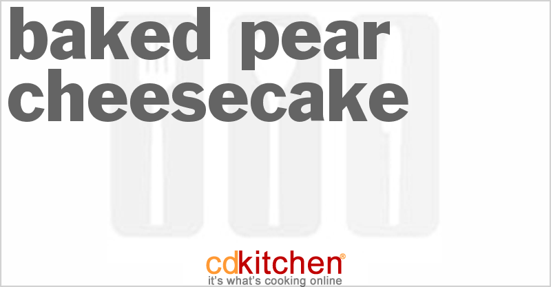 Baked Pear Cheesecake - CDKitchen.com