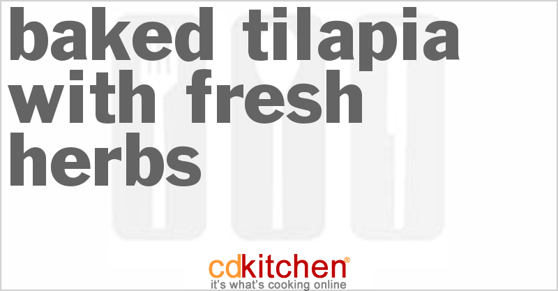 Baked Tilapia With Fresh Herbs - CDKitchen.com