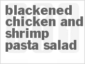 recipe for blackened chicken and shrimp pasta salad