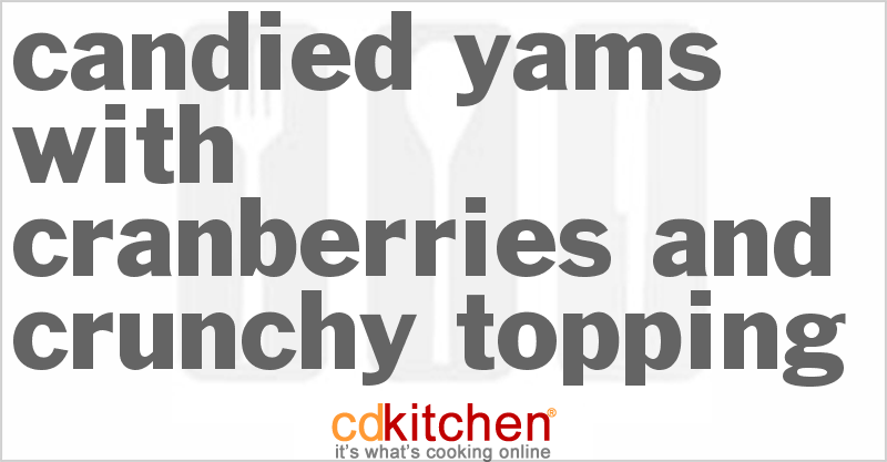 Candied Yams with Cranberries And Crunchy Topping - CDKitchen.com