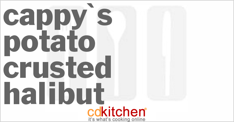 Cappy's Potato-Crusted Halibut - CDKitchen.com