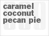 recipe for caramel coconut pecan pie