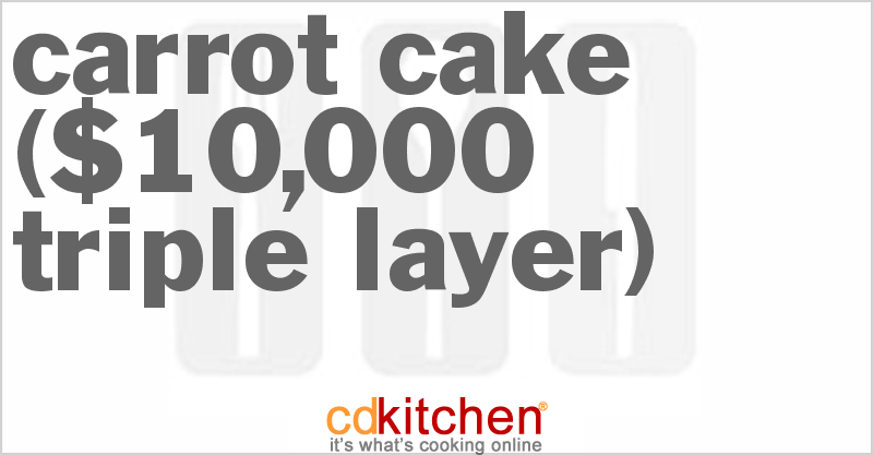 Carrot Cake ($10,000 Triple Layer) - CDKitchen.com