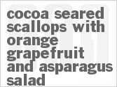 recipe for cocoa seared scallops with orange-grapefruit and asparagus salad