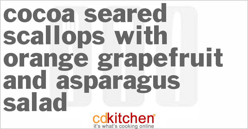 Cocoa Seared Scallops with Orange-Grapefruit and Asparagus Salad - CDKitchen.com