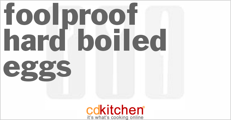 Foolproof Hard Boiled Eggs - CDKitchen.com