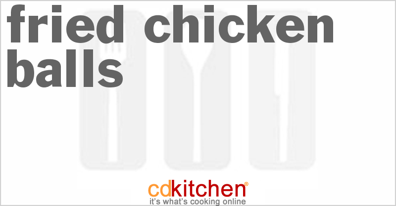 Fried Chicken Balls - CDKitchen.com