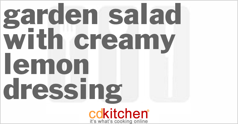 Garden Salad With Creamy Lemon Dressing - CDKitchen.com
