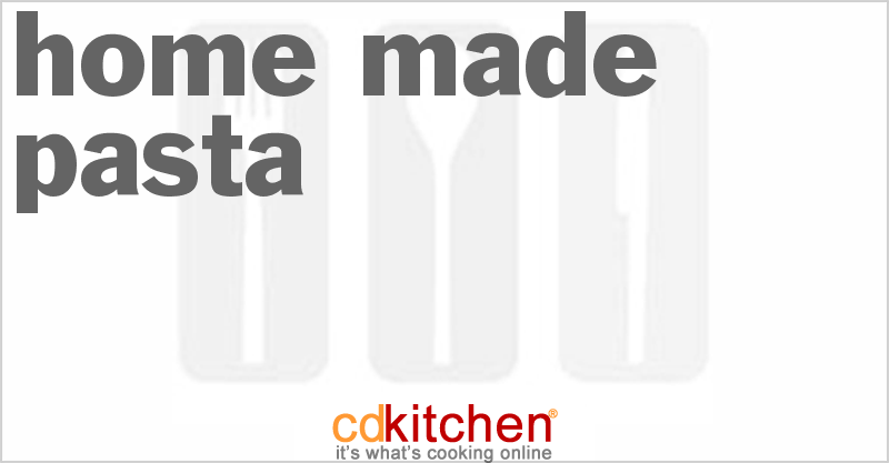 Home Made Pasta Dough - CDKitchen.com
