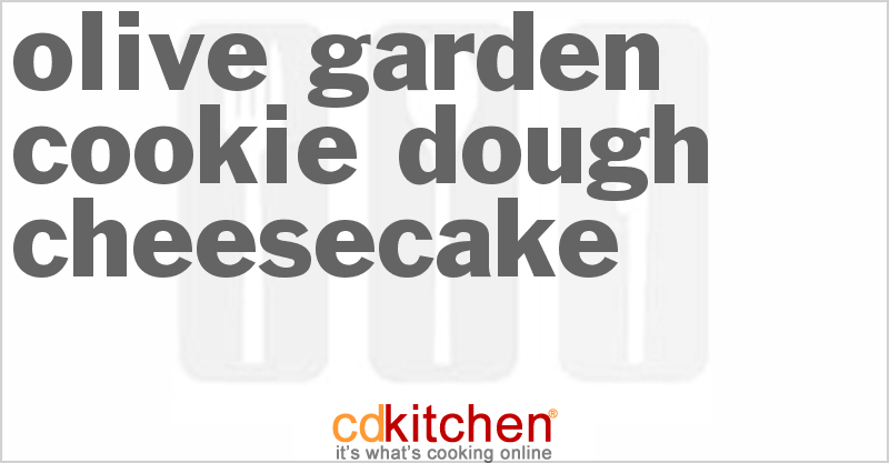 Olive Garden Cookie Dough Cheesecake - CDKitchen.com