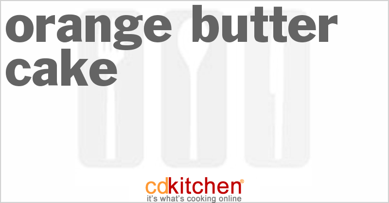 Orange Butter Cake - CDKitchen.com
