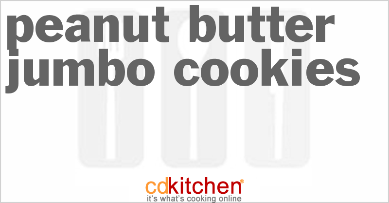 Peanut Butter Jumbo Cookies - CDKitchen.com