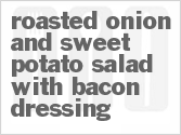 recipe for roasted onion and sweet potato salad with bacon dressing