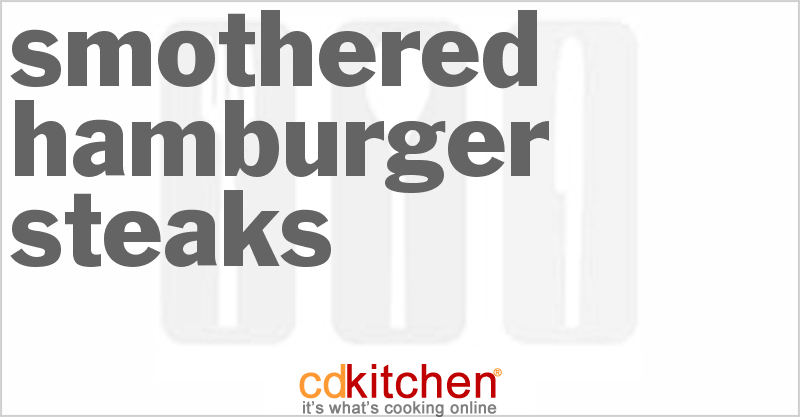 Smothered Hamburger Steaks - CDKitchen.com
