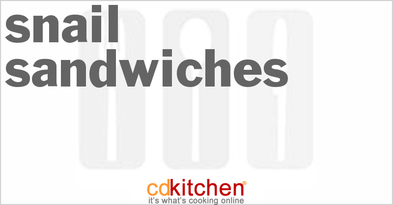 Snail Sandwiches - CDKitchen.com