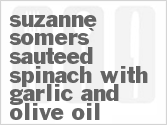 recipe for suzanne somers' sauteed spinach with garlic and olive oil