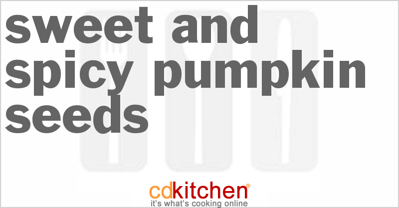Sweet And Spicy Pumpkin Seeds - CDKitchen.com