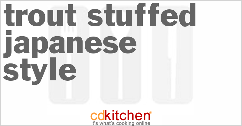 Trout Stuffed Japanese Style - CDKitchen.com