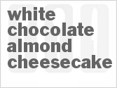 recipe for white chocolate almond cheesecake