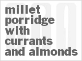 Millet Porridge With Currants And Almonds