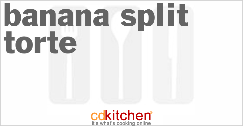 Banana Split Torte - CDKitchen.com