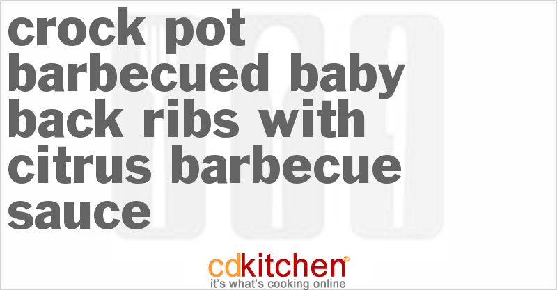 Barbecued Baby Back Ribs With Citrus Barbecue Sauce - CDKitchen.com