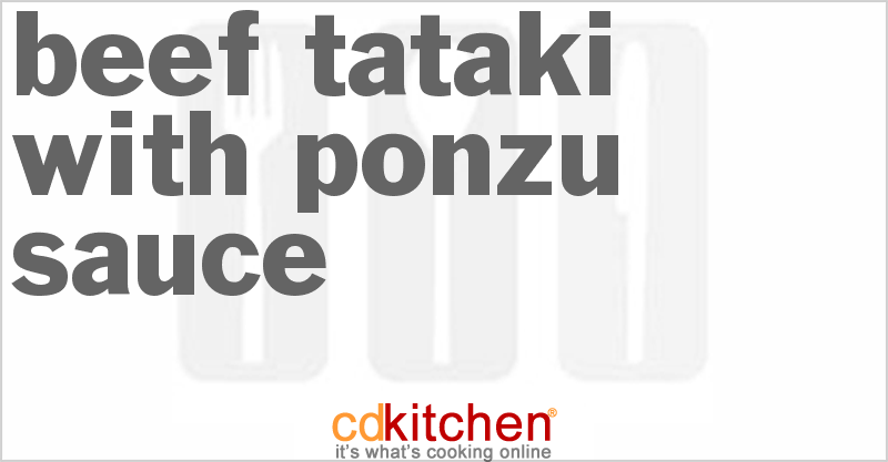 Beef Tataki with Ponzu Sauce - CDKitchen.com