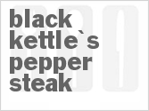 recipe for black kettle's pepper steak