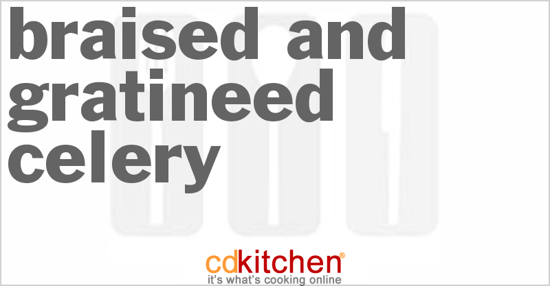 Braised And Gratineed Celery - CDKitchen.com