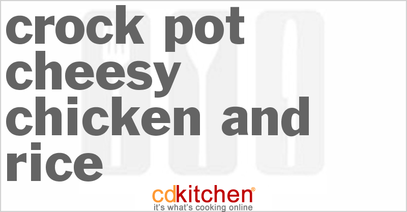 Cheesy Chicken And Rice - CDKitchen.com