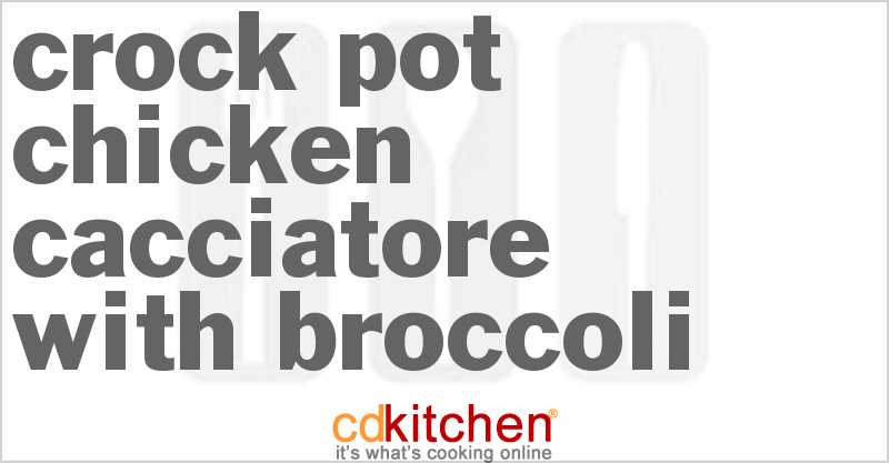 Chicken Cacciatore With Broccoli - CDKitchen.com