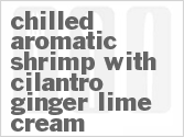 recipe for chilled aromatic shrimp with cilantro-ginger-lime cream