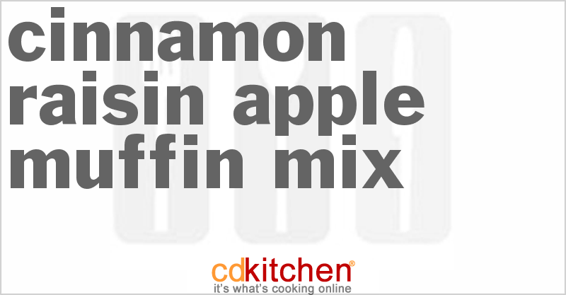 Cinnamon Raisin Apple Muffin Mix - CDKitchen.com