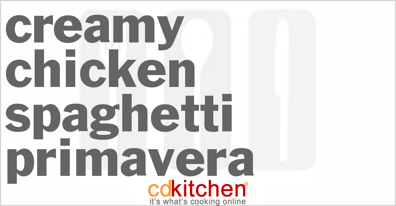 Creamy Chicken Spaghetti Primavera - CDKitchen.com