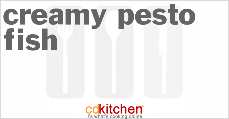 Creamy Pesto Fish - CDKitchen.com