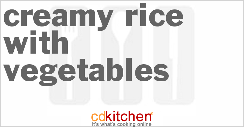 Creamy Rice With Vegetables - CDKitchen.com