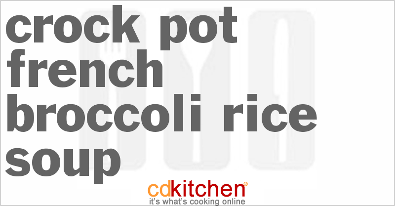 French Broccoli Rice Soup - CDKitchen.com