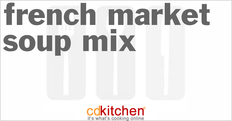 French Market Soup Mix - CDKitchen.com