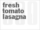 recipe for fresh tomato lasagna