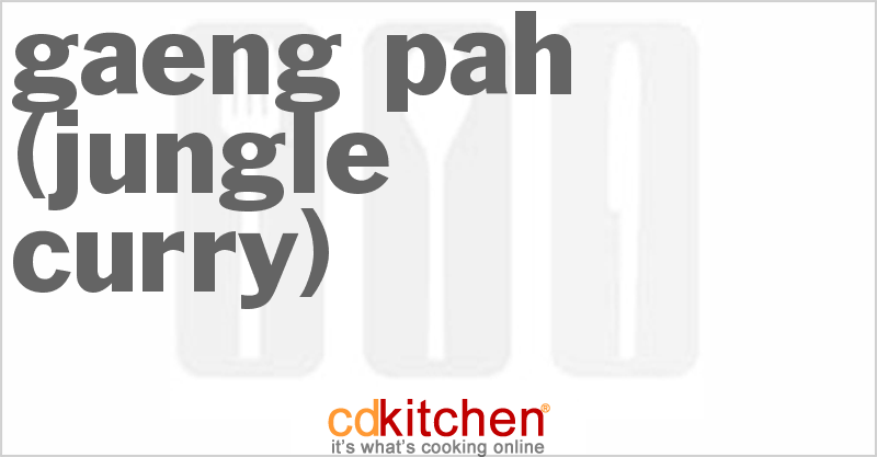 Gaeng Pah (Jungle Curry) - CDKitchen.com