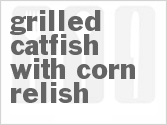 recipe for grilled catfish with corn relish