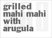 recipe for grilled mahi-mahi with arugula