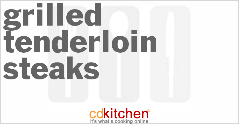 Grilled Tenderloin Steaks - CDKitchen.com